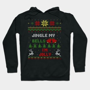 Jingle My Bells I'm Jolly Ugly Christmas Sweater Style Hoodie